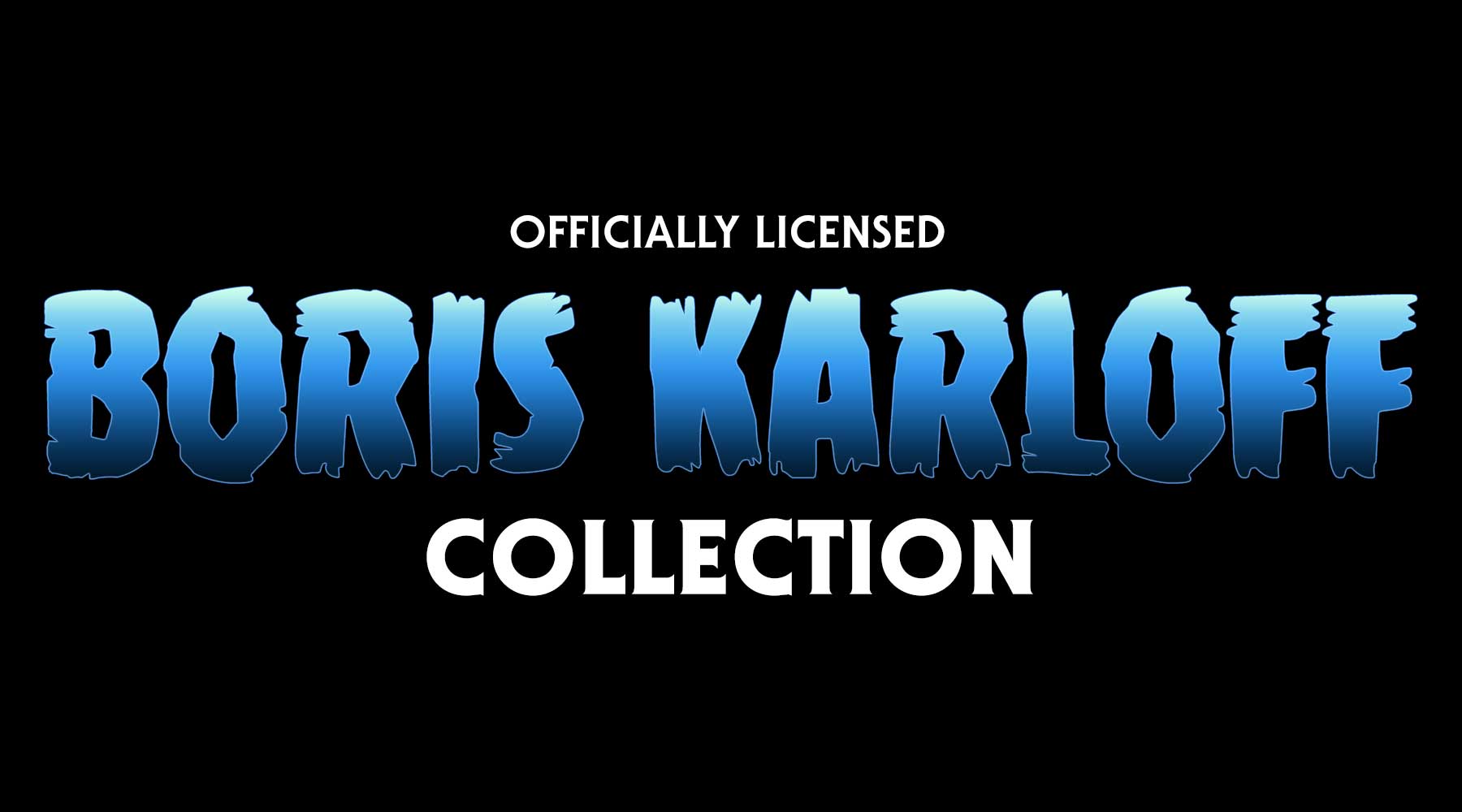 Officially Licensed Boris Karloff Collection