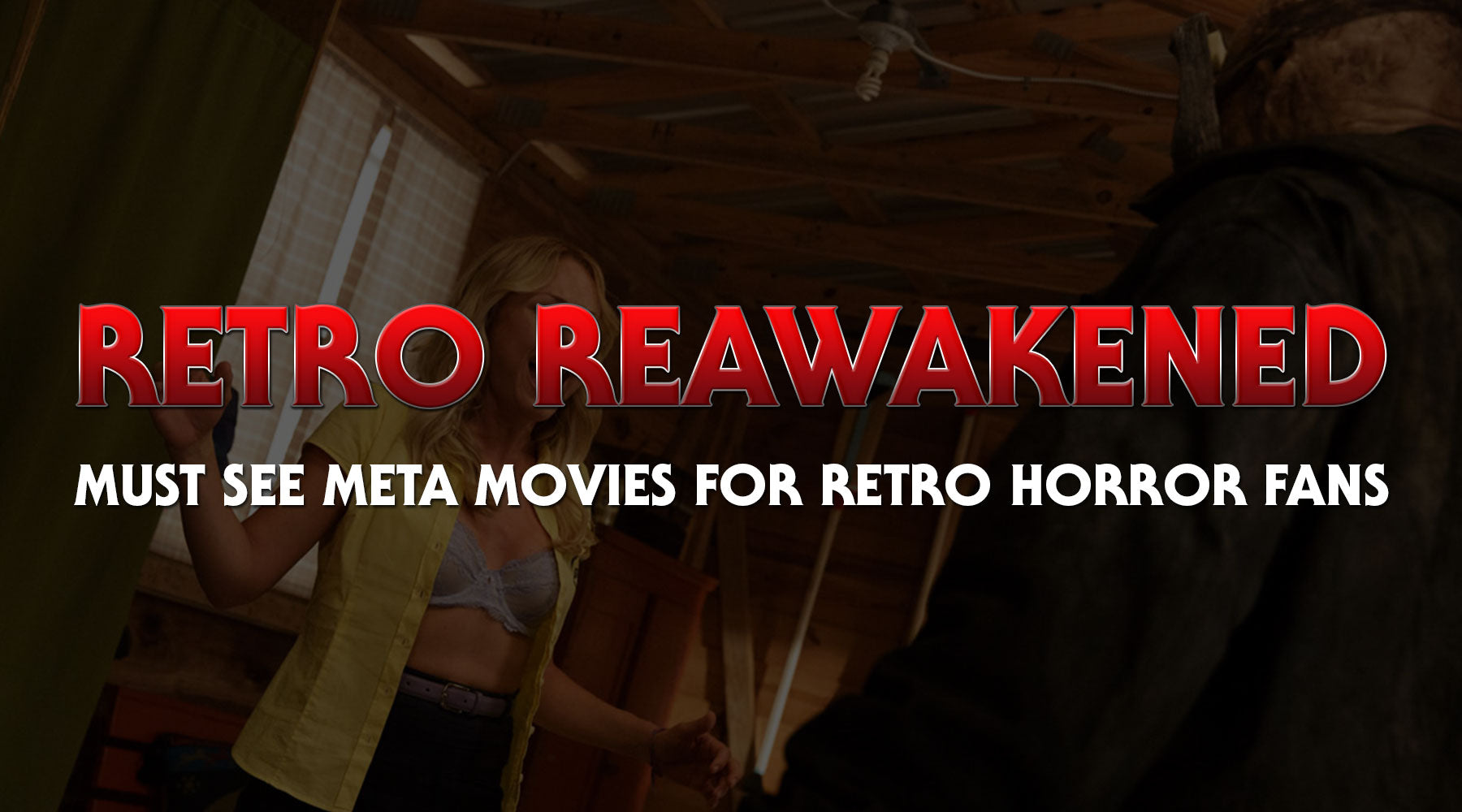 Retro Reawakened: Must See Meta Movies for Retro Horror Fans