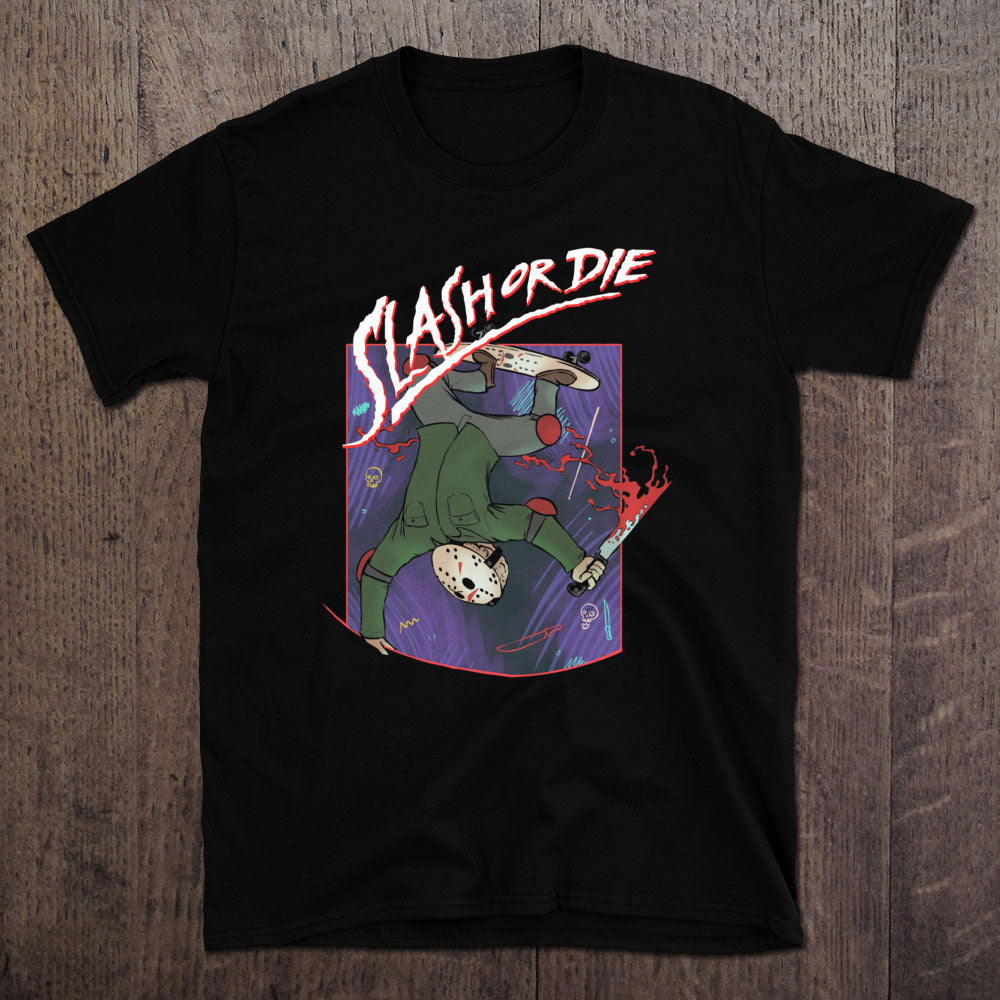 Slash Or Die T-Shirt